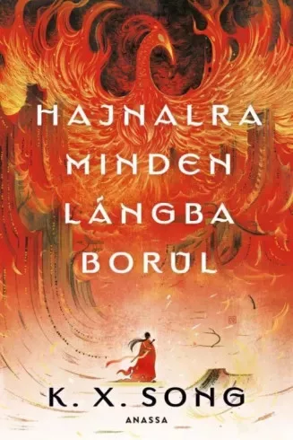 K. X. Song - Hajnalra minden lángba borul (e-könyv)
