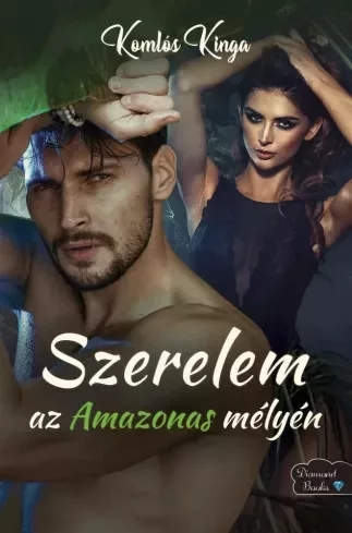 Komlós Kinga - Szerelem az Amazonas mélyén (e-könyv)