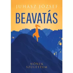 Juhász József - Beavatás (e-könyv)