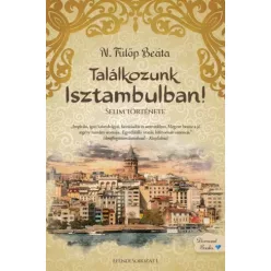 N. Fülöp Beáta - Találkozunk Isztambulban! (e-könyv)