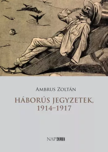 Ambrus Zoltán - Háborús ​jegyzetek, 1914–1917 (e-könyv)