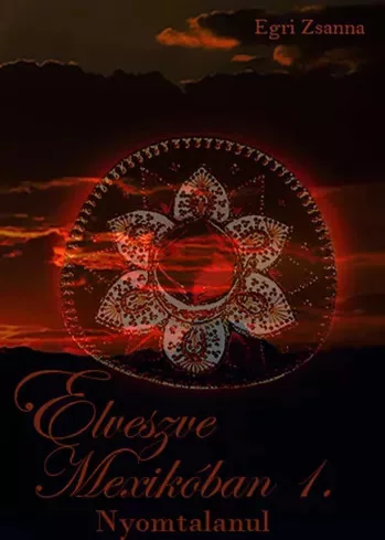 Egri Zsanna - Elveszve Mexikóban 1. (e-könyv)