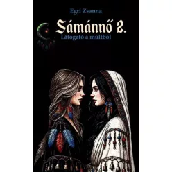 Egri Zsanna - Sámánnő 2. (e-könyv)