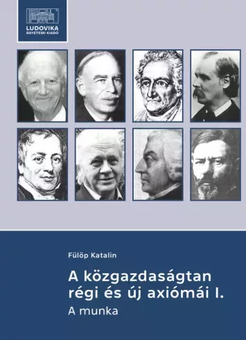 Fülöp Katalin - A közgazdaságtan régi és új axiómái I. (e-könyv)