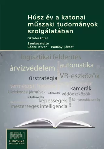 Göcze István, Padányi József - Húsz év a katonai műszaki tudományok szolgálatában (e-könyv)