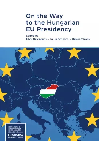 Navracsics Tibor - On the Way to the Hungarian EU Presidency (e-könyv)