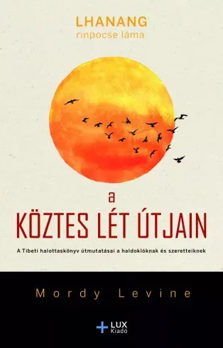 Lama Lhanang Rinpoche, Levine Mordy - A köztes lét útjain (e-könyv)