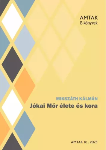 Mikszáth Kálmán - Jókai Mór élete és kora (e-könyv)