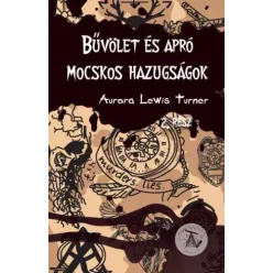   Aurora Lewis Turner - Bűvölet és apró mocskos hazugságok (e-könyv)