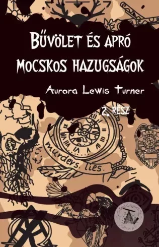 Aurora Lewis Turner - Bűvölet és apró mocskos hazugságok (e-könyv)