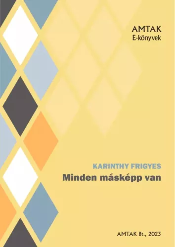 Karinthy Frigyes - Minden másképp van (e-könyv)