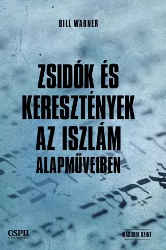 Dr. Bill Warner - Zsidók és keresztények az iszlám alapműveiben (e-könyv)
