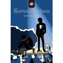 Erdőss Alex - Kereszttűzben (e-könyv)