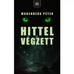 Marendeák Péter - Hittel végzett (e-könyv)
