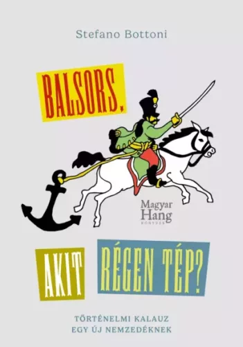 Stefano Bottoni - Balsors, akit régen tép? (e-könyv)