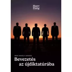   Beke Mihály András - Bevezetés az újdiktatúrába (e-könyv)