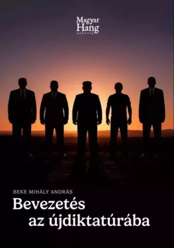 Beke Mihály András - Bevezetés az újdiktatúrába (e-könyv)