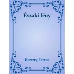 Herczeg Ferenc - Északi fény (e-könyv)