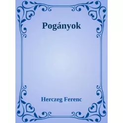 Herczeg Ferenc - Pogányok (e-könyv)