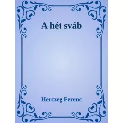 Herczeg Ferenc - A hét sváb (e-könyv)