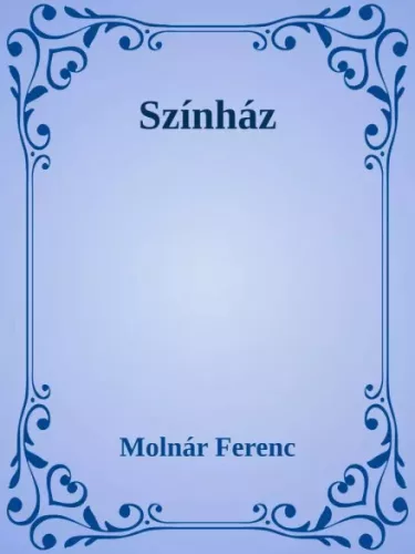Molnár Ferenc - Színház (e-könyv)