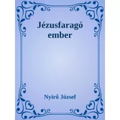 Nyirő József - Jézusfaragó ember (e-könyv)
