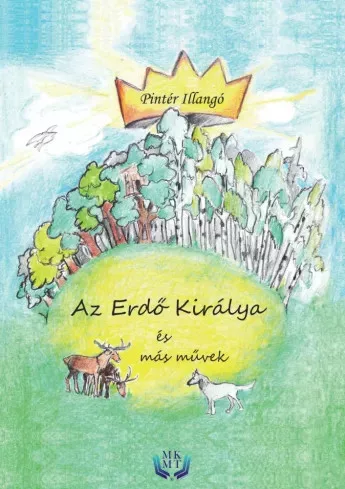 Pintér Illangó - Az Erdő Királya és más művek (e-könyv)