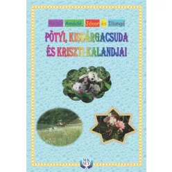   Pintér Amádé, Pintér Illangó, Pintér Jávor - Pötyi, Kissárgacsuda és Kriszti kalandjai (e-könyv)