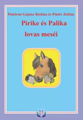 Pintér Zoltán, Pintérné Gépész Bettina - Pirike és Palika lovas meséi (e-könyv)