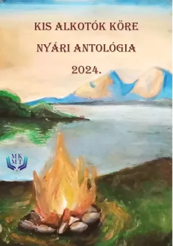 Pintér Zoltán, Pintérné Gépész Bettina - Kis Alkotók Köre nyári pályázati antológia, 2024. (e-könyv)