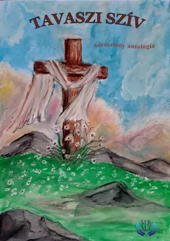 Pintérné Gépész Bettina - Tavaszi szív - keresztény antológia (e-könyv)