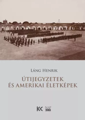 Láng Henrik - Útijegyzetek és amerikai életképek (e-könyv)