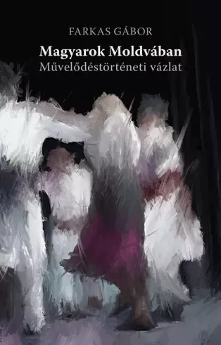 Farkas Gábor - Magyarok Moldvában (e-könyv)