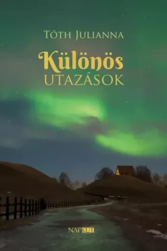Tóth Julianna - Különös utazások (e-könyv)