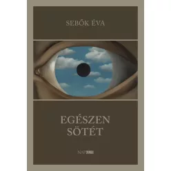 Sebők Éva - Egészen sötét (e-könyv)