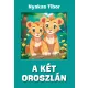 Nyakas Tibor - A két oroszlán (Kalandozások) (e-könyv)