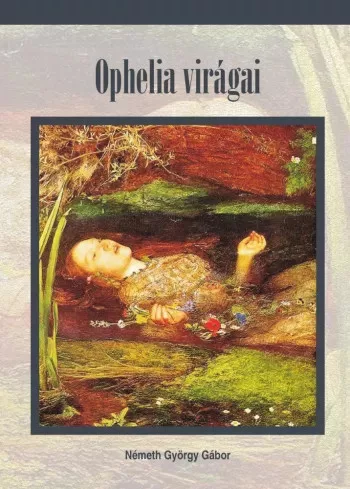 Németh György Gábor - Ophelia virágai (e-könyv)