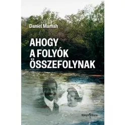 Daniel Mamah - Ahogy a folyók összefolynak (e-könyv)