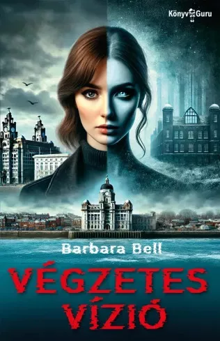 Barbara Bell - Végzetes vízió (e-könyv)