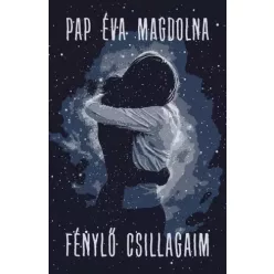 Pap Éva Magdolna - Fénylő csillagaim (e-könyv)
