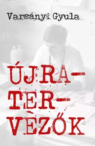 Varsányi Gyula - Újratervezők (e-könyv)