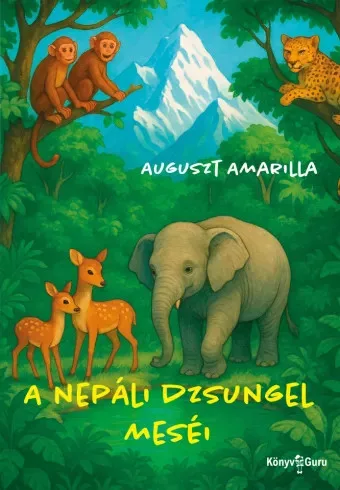 Auguszt Amarilla - A nepáli dzsungel meséi (e-könyv)