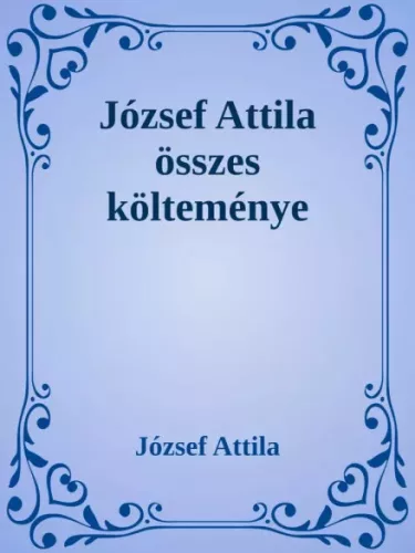 József Attila - József Attila összes költeménye (e-könyv)