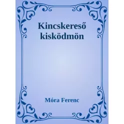 Móra Ferenc - Kincskereső kisködmön (e-könyv)