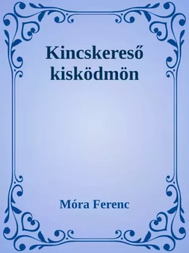 Móra Ferenc - Kincskereső kisködmön (e-könyv)