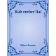 Móra Ferenc - Rab ember fiai (e-könyv)
