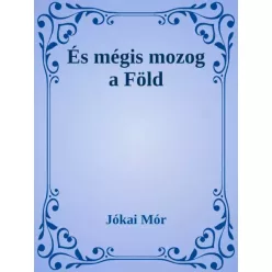 Jókai Mór - És mégis mozog a Föld (e-könyv)