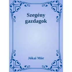 Jókai Mór - Szegény gazdagok (e-könyv)