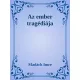 Madách Imre - Az ember tragédiája (e-könyv)
