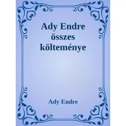 Ady Endre - Ady Endre összes költeménye (e-könyv)